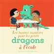 Les bonnes manières pour les petits dragons à l'école