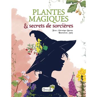 Plantes magiques et secrets de sorcières