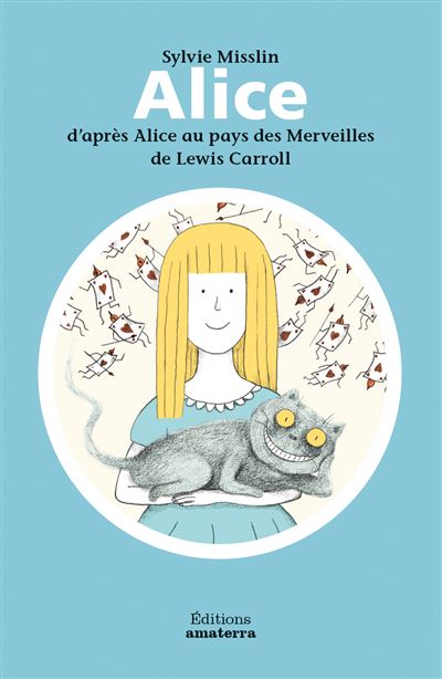 Alice d'après Alice au pays des merveilles de Lewis Carroll - Sylvie Misslin - relié