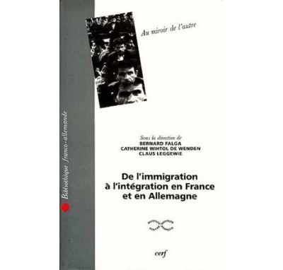 De l'immigration à l'intégration en France et en Allemagne - Bernard Falga - (donnée non spécifiée)