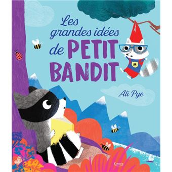 Les grandes idées de petit bandit