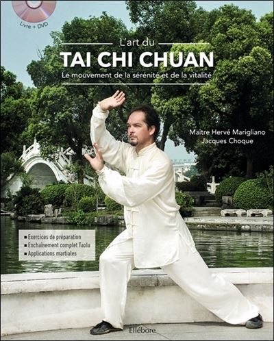 L'art du Tai Chi Chuan - Le mouvement de la sérénité et de la vitalité - Livre + DVD - Jacques Choque - Livre DVD