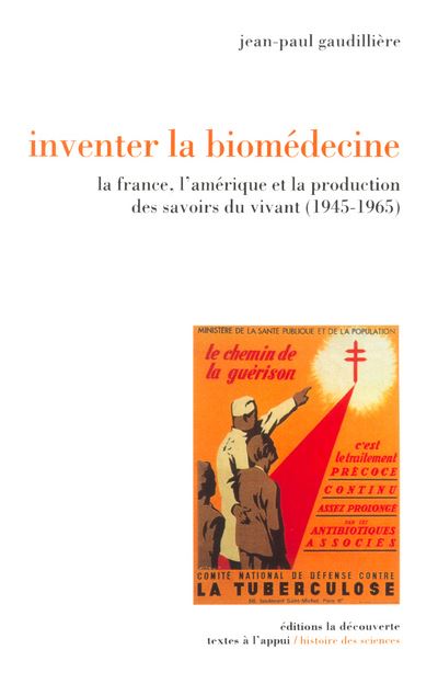 Inventer la biomédecine - Jean-Paul Gaudillière - broché