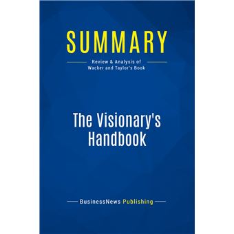 Summary: The Visionary's Handbook
