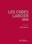 Codes Larcier 2023 - Tome 2 Droit pénal