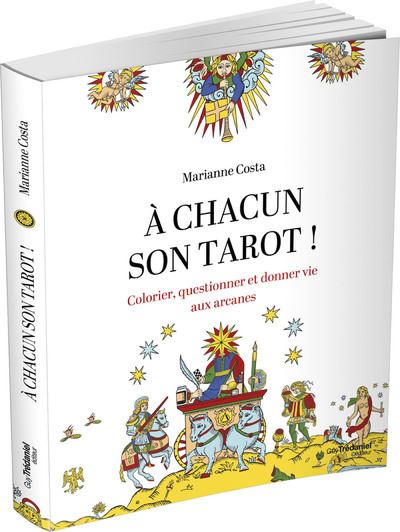 A chacun son tarot ! - Colorier, questionner et donner vie aux arcanes - Marianne Costa - broché