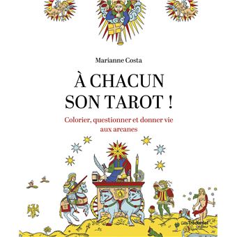 A chacun son tarot ! - Colorier, questionner et donner vie aux arcanes