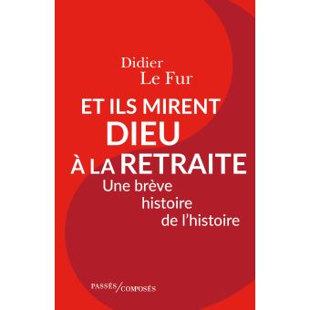Et ils mirent Dieu à la retraite