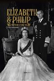 Elizabeth & Philip - L'Histoire d'une vie