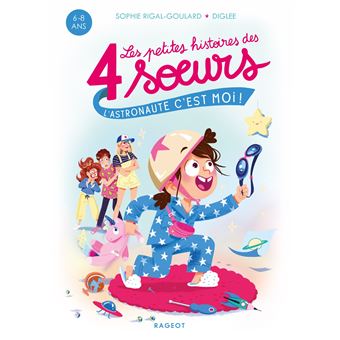 Les petites histoires des 4 soeurs - L'astronaute, c'est moi !