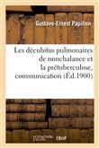 Les décubitus pulmonaires de nonchalance et la prétuberculose, communication
