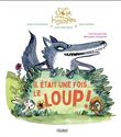 Il était une fois le loup !