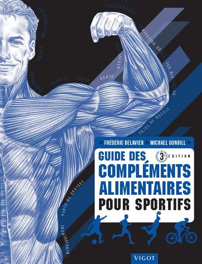 Guide des compléments alimentaires pour sportifs - Frédéric Delavier - broché