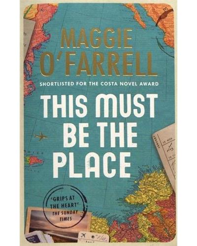 This must be the place - Maggie O'Farrell - Poche