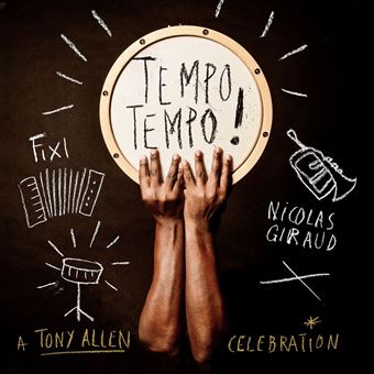 Tempo Tempo A Tony Allen Celebration - Fixi - Giraud - CD album - Achat &amp; prix | fnac