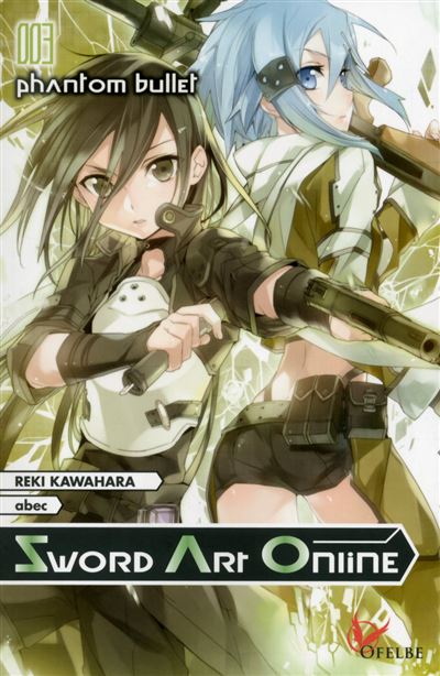 Sword Art Online - tome 3 Phantom bullet