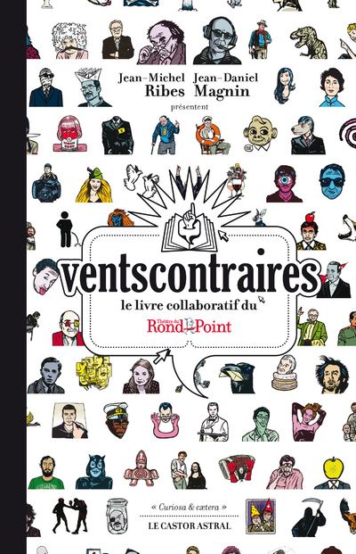 Ventscontraires - Le livre collaboratif du théâtre du Rond-Point - Jean-Michel Ribes - broché