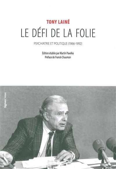 Le defi de la folie psychiatrie et politique 1967-1992