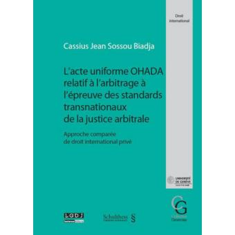 L'acte Uniforme Ohada Relatif à L'arbitrage à L'épreuve Des Standards ...