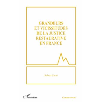 Grandeurs et vicissitudes de la justice restaurative en France