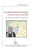 La diplomatie turque au Moyen-Orient à l'ère AKP
