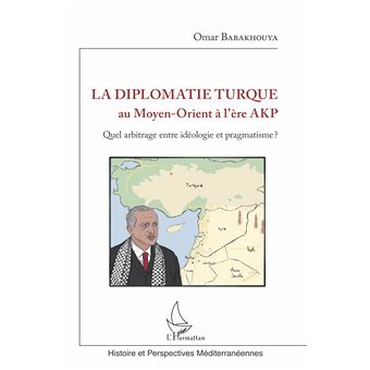 La diplomatie turque au Moyen-Orient à l'ère AKP