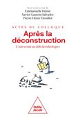 Après la déconstruction - Actes du Colloque