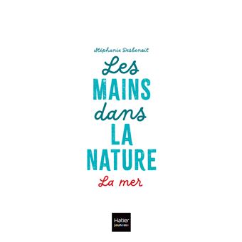 Les mains dans la nature - La mer
