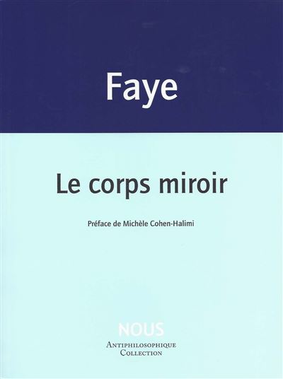 Le Corps miroir - Jean-Pierre Faye - broché