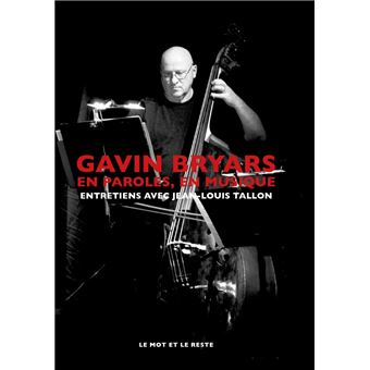 Gavin Bryars - Entretiens avec Jean-Louis Tallon
