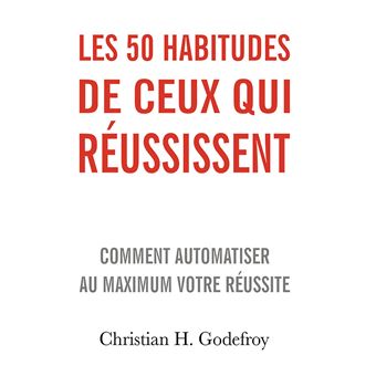 Les 50 habitudes de ceux qui réussissent