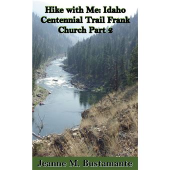 Hike with Me: Idaho Centennial Trail Frank Church Part 2 - 1