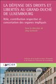 La défense des droits et libertés au Grand-Duché de Luxembourg