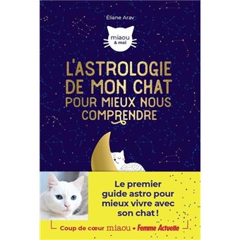 L Astrologie De Mon Chat Pour Mieux Nous Comprendre Broche Eliane K Arav Achat Livre Ou Ebook Fnac