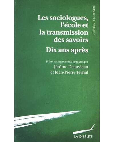 Les sociologues, l'école et la transmission des savoirs dix ans après