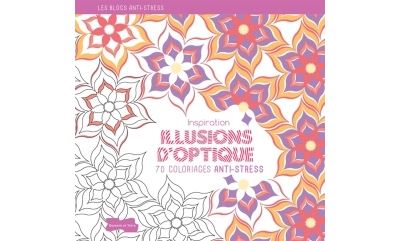 Inspiration Illusions d'optique, 70 coloriages anti-stress