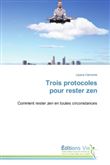 Trois protocoles pour rester zen