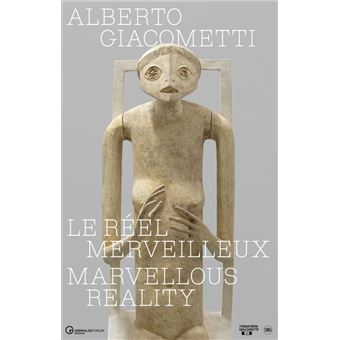 Alberto giacometti. le reel merveilleux - fr/en