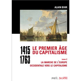 Le premier âge du capitalisme (1415-1763)