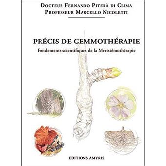 Précis de gemmothérapie - Fondements scientifiques de la Méristémothérapie