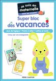 Je suis en maternelle - Je suis en maternelle - Super bloc des vacances - Chez les moyens