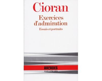 Exercices d'admiration -  Cioran - (donnée non spécifiée)