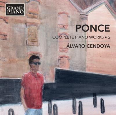 Ponce : Œuvres pour piano Intégrale Volume 2