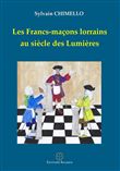 Les Francs-maçons lorrains au siècle des Lumières
