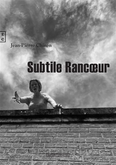 Subtile Rancœur - Jean-Pierre Chiron - broché