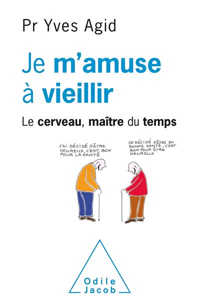 Je m'amuse à vieillir - Yves Agid - broché