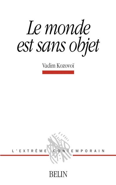 Le monde est sans objet - Vadim Kozovoï - broché