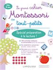 Mon grand cahier Montessori des tout-petits Spécial préparation à la lecture