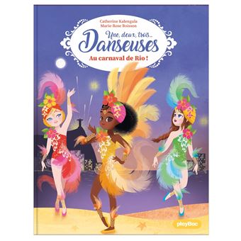 Une, deux, trois Danseuses - Au carnaval de Rio - Tome 12