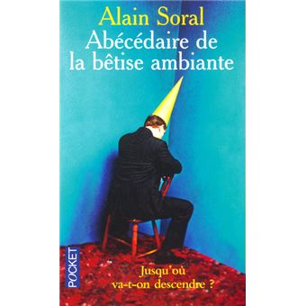 Abécédaire de la bêtise ambiante - 1